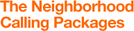 The Neighborhood Calling Packages