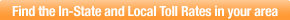 Find the In-state and Local Toll Rates in your area